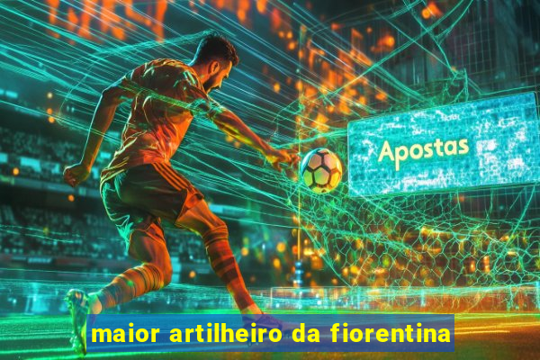 maior artilheiro da fiorentina